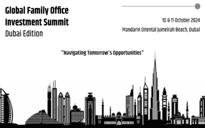 Global Family Office Investment Summit Dubai Edition: Video Highlights